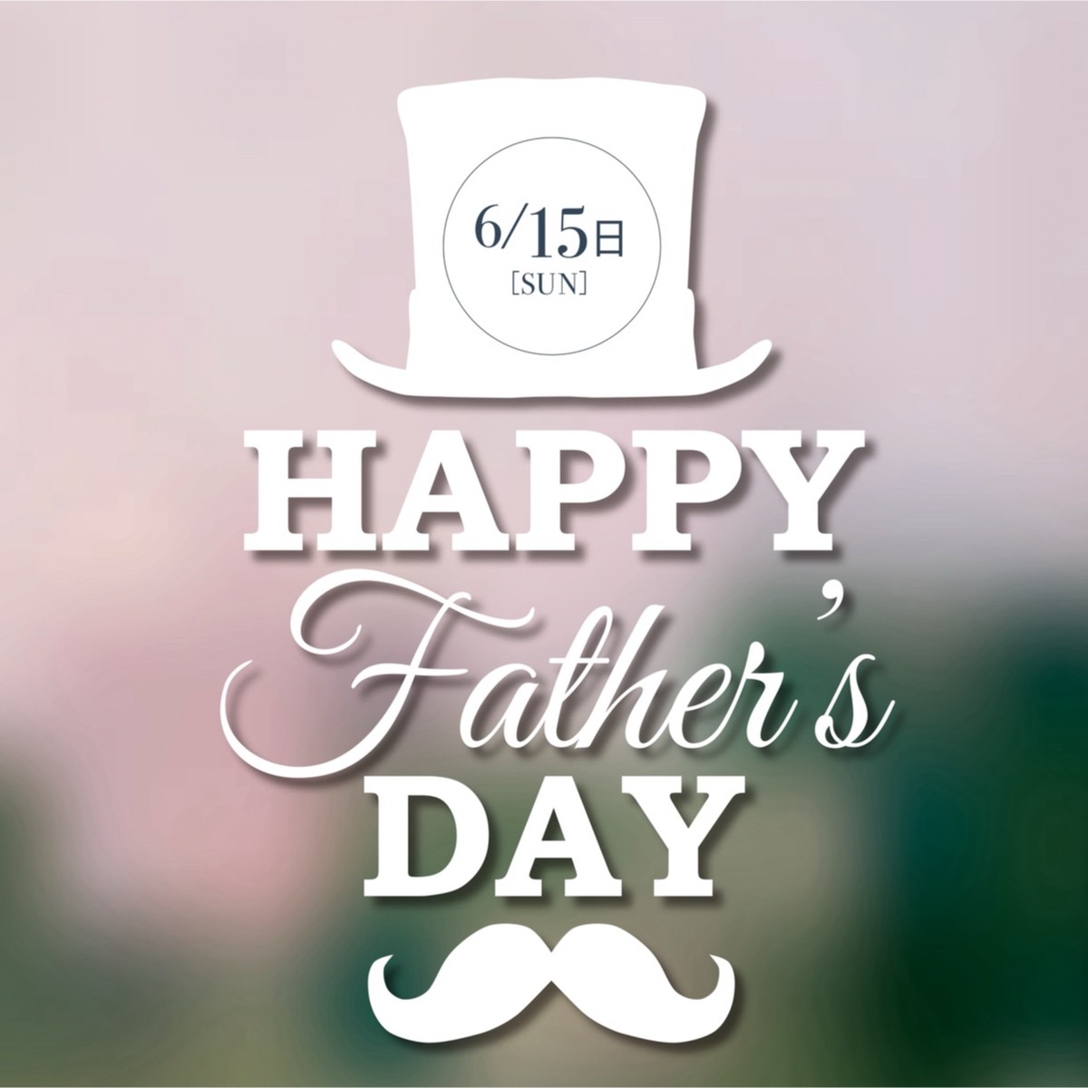 HAPPY FATHER’S DAY